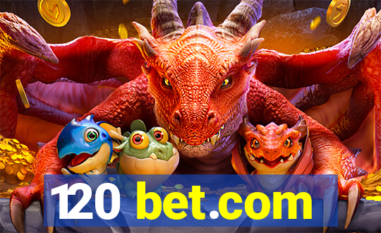 120 bet.com